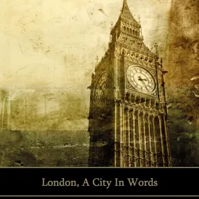 London, A City In Words (Audiobook)